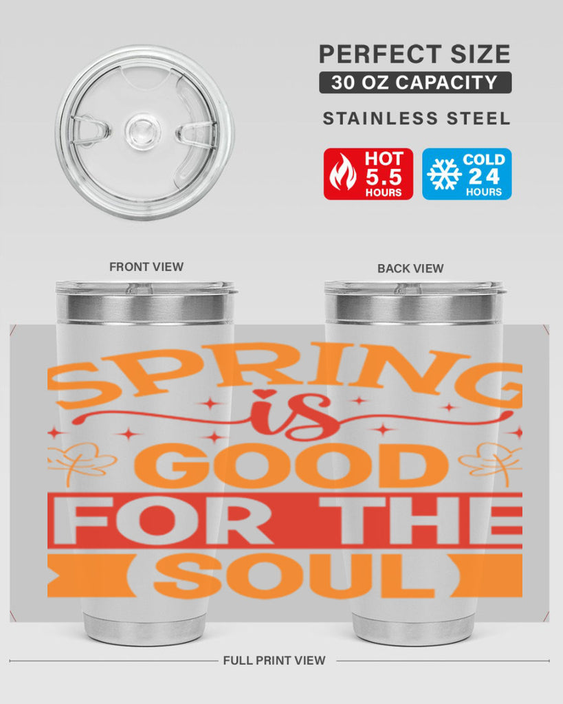 Spring is good for the soul 439#- spring- Tumbler