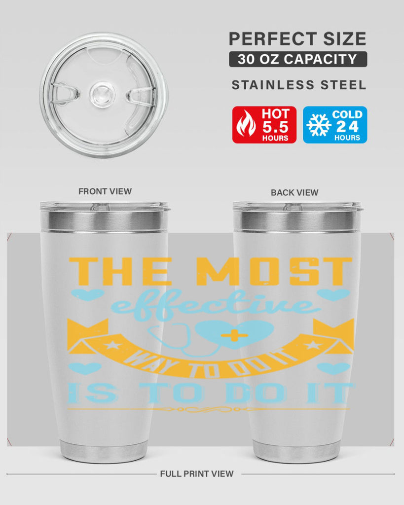 The most effective way to do it is to do it Style 258#- nurse- tumbler