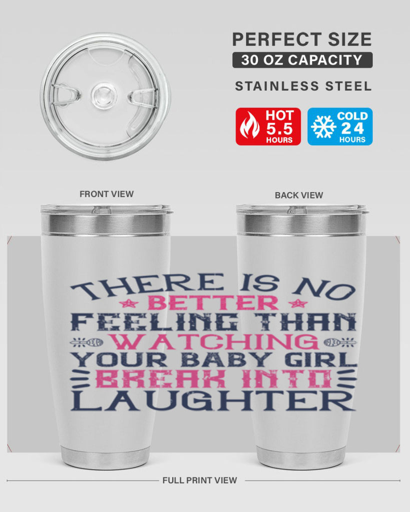 There is no better feeling than watching your baby girl break into laughter Style 5#- baby- tumbler