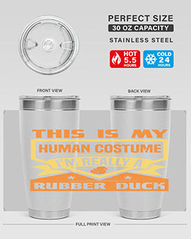 This Is My Human Costume Im Really A Rubber Duck Style 13#- duck- Tumbler