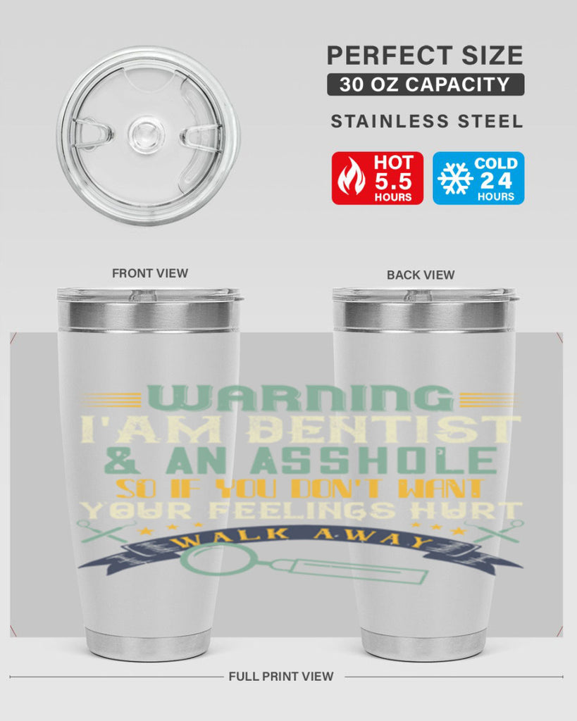 Warning im dentist an asshole Style 9#- dentist- tumbler