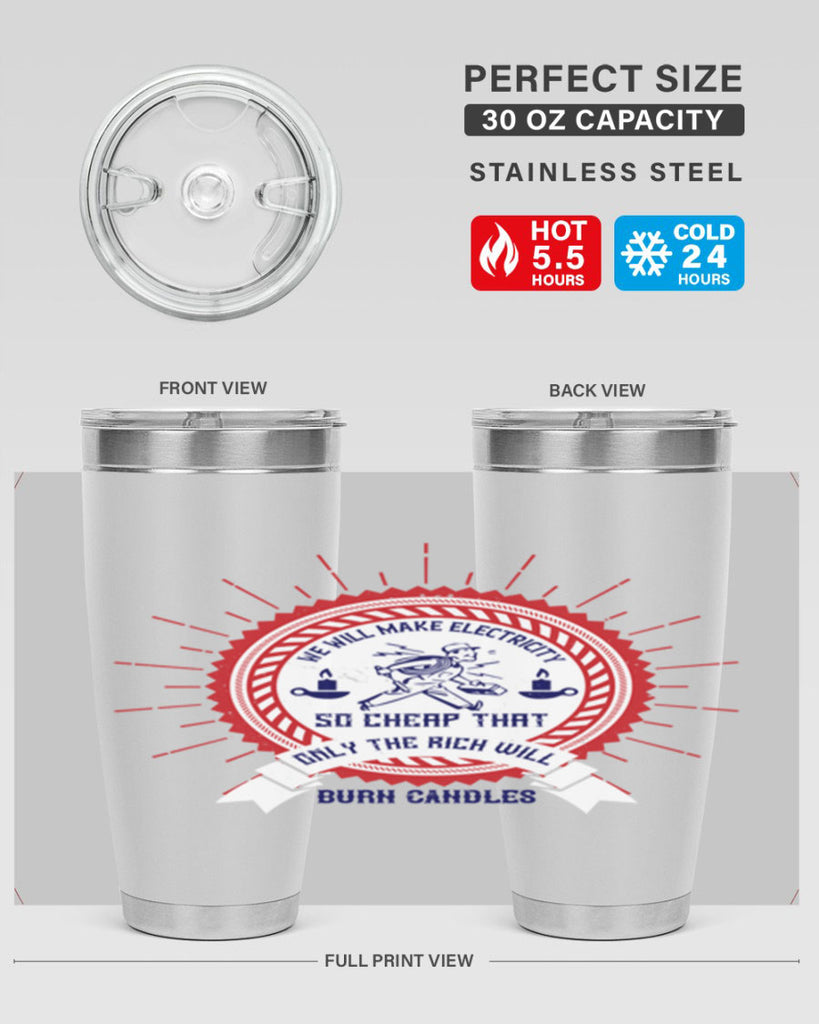 We will make electricity so cheap that only the rich will burn candles Style 2#- electrician- tumbler