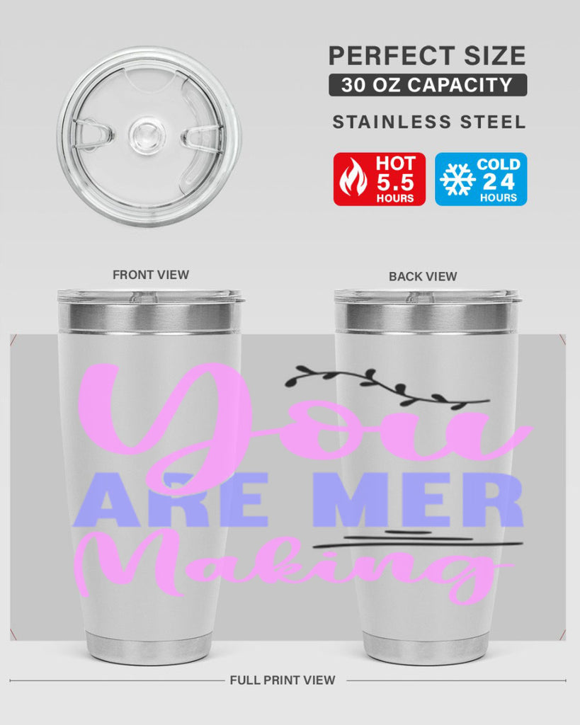 You Are Mer Making 680#- mermaid- Tumbler