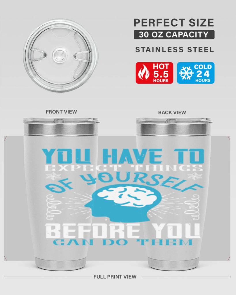 You have to expect things of yourself before you can do them Style 7#- coaching- tumbler