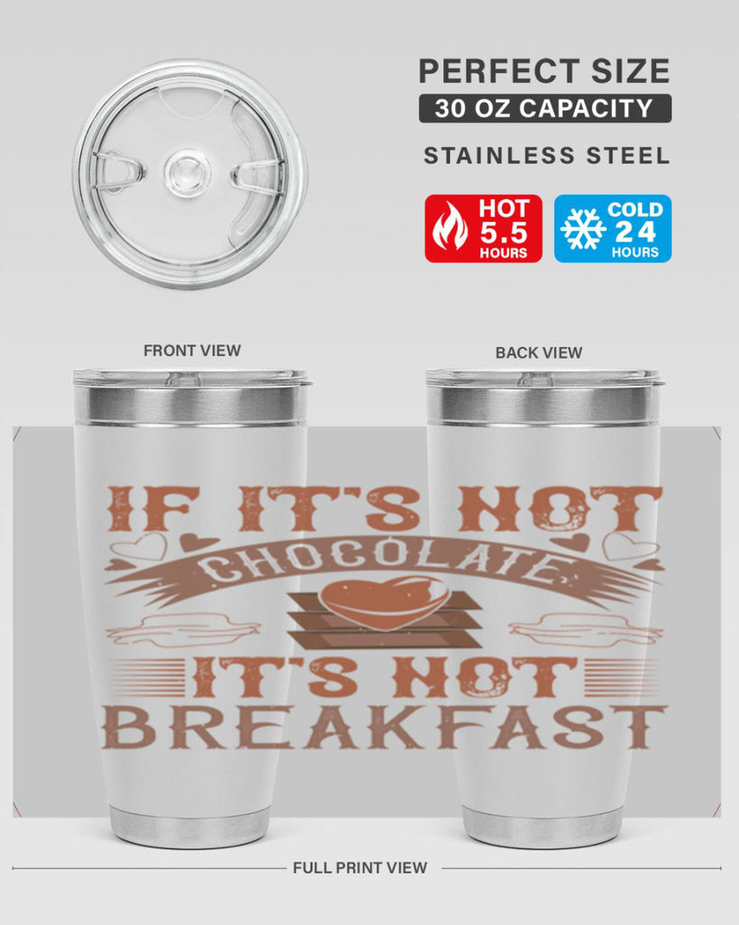 “if its not chocolate its not breakfast 7#- chocolate- Tumbler