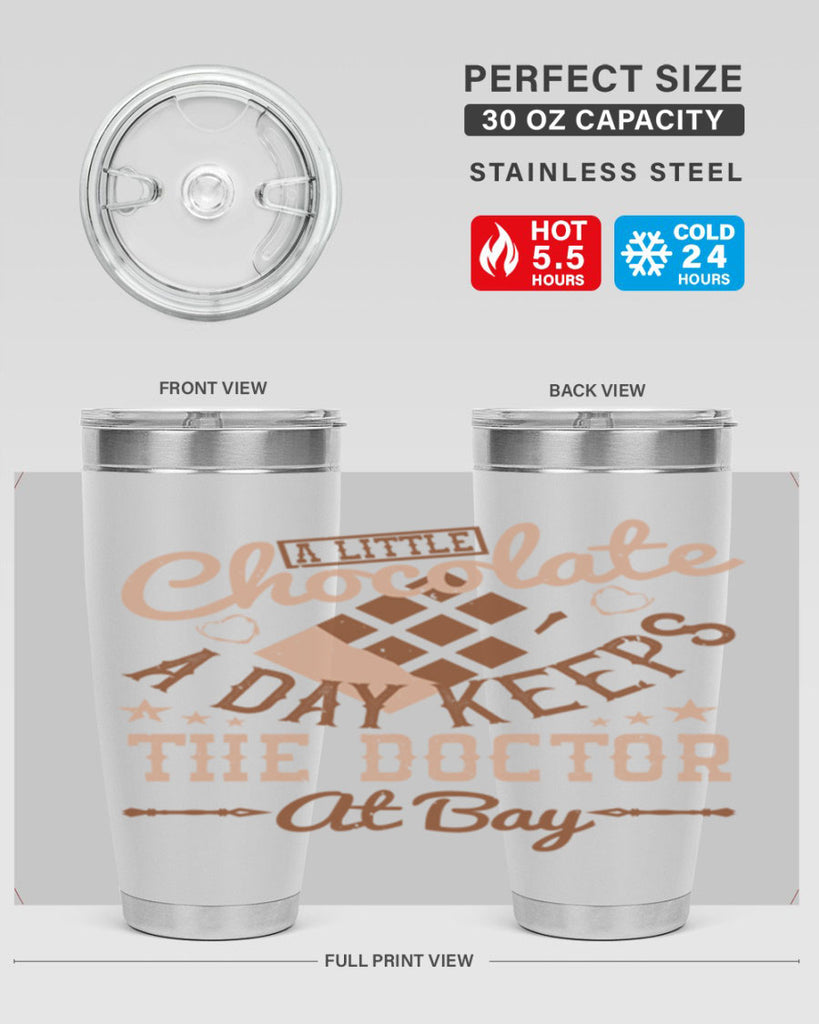 a little chocolate a day keeps the doctor at bay 50#- chocolate- Tumbler