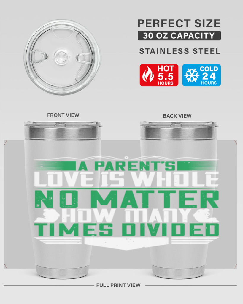 a parent’s love is whole no matter how many times divided 17#- Parents Day- Tumbler