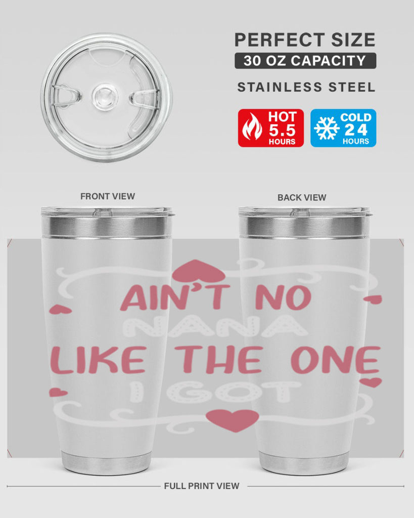 ain’t no nana like the one i got 226#- mom- Tumbler
