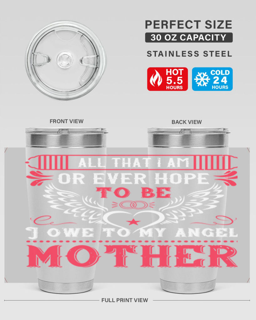 all that i am or 94#- mothers day- Tumbler
