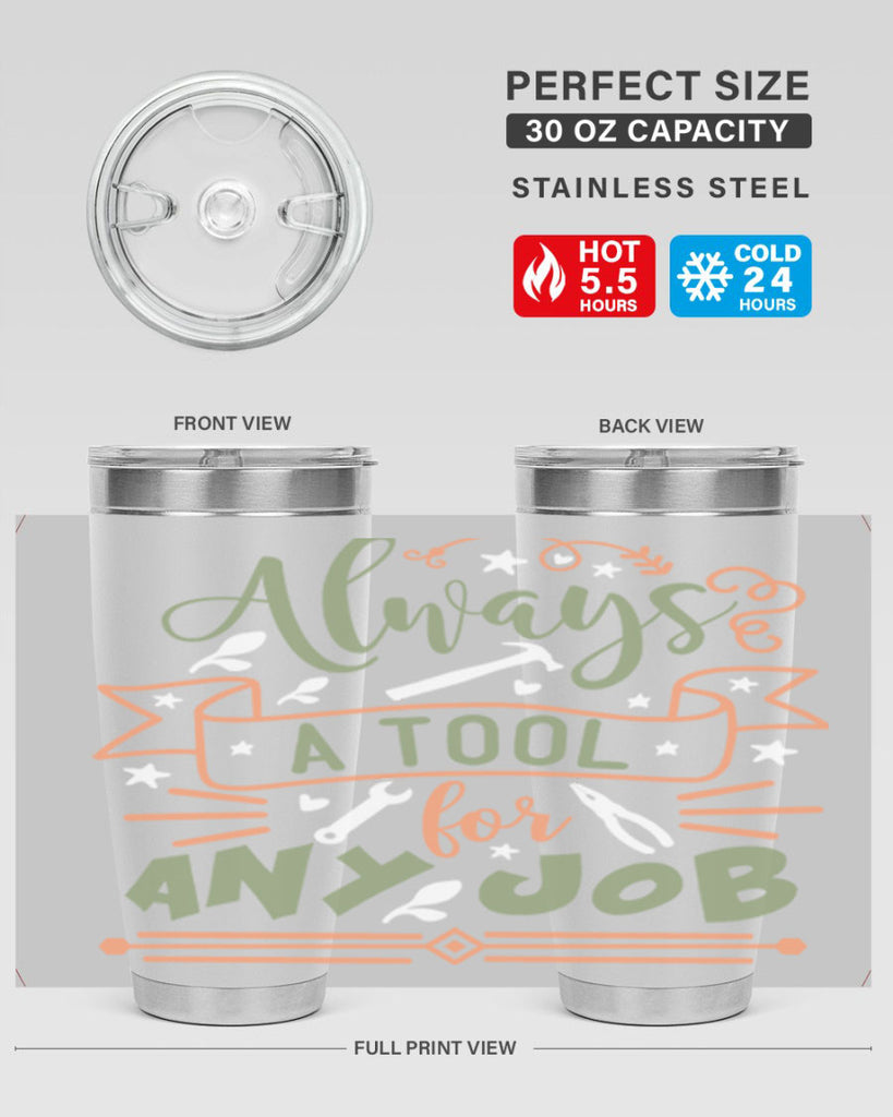 always a tool for any job 112#- fathers day- Tumbler