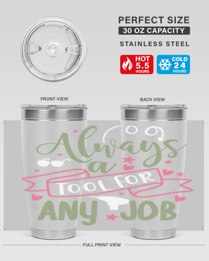 always a tool for any job 113#- fathers day- Tumbler