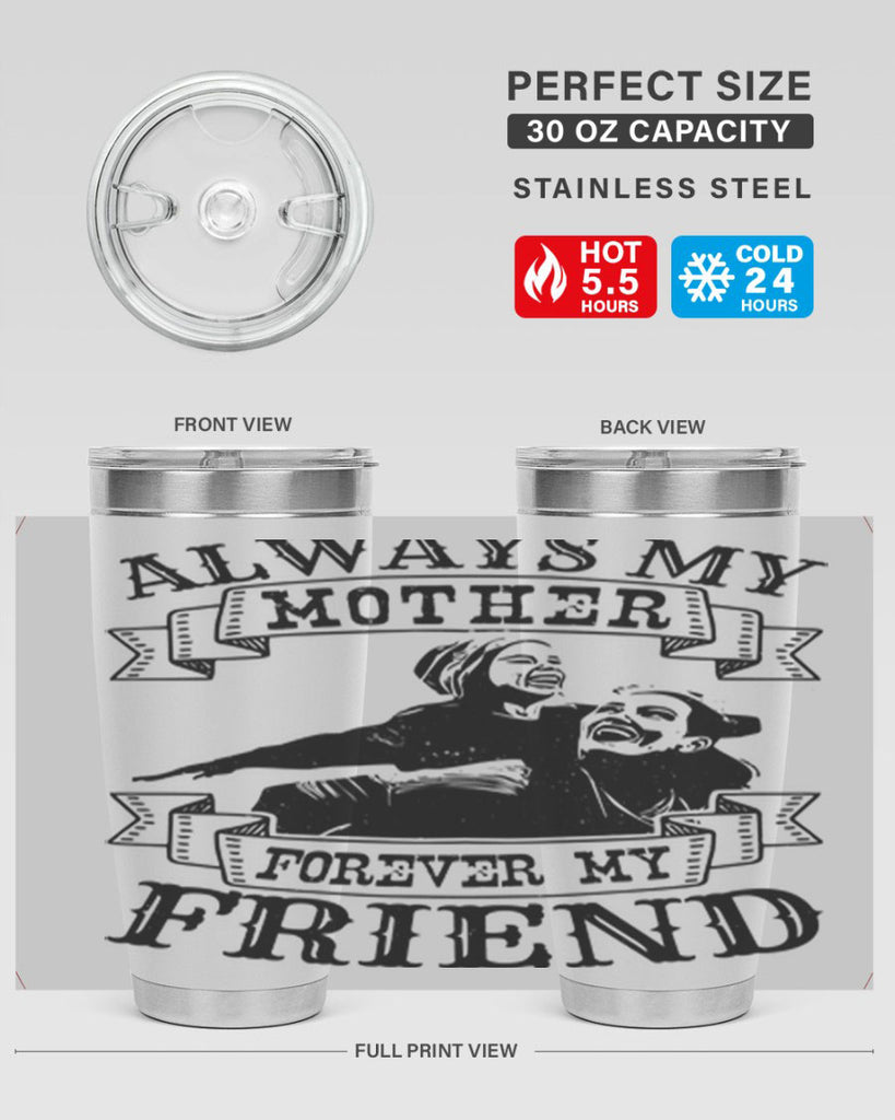 always my mother forever my friend 7#- mothers day- Tumbler