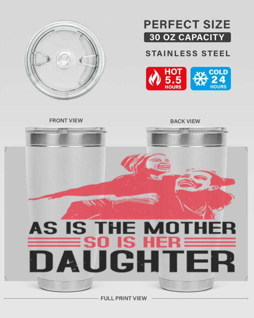 as is the mother so is her daughter 91#- mothers day- Tumbler