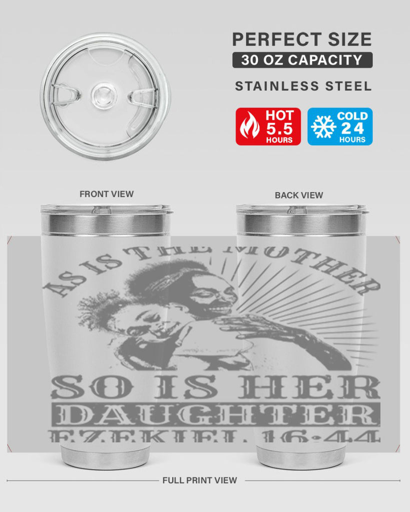 as is the mother so is her daughter ezekiel 93#- mothers day- Tumbler