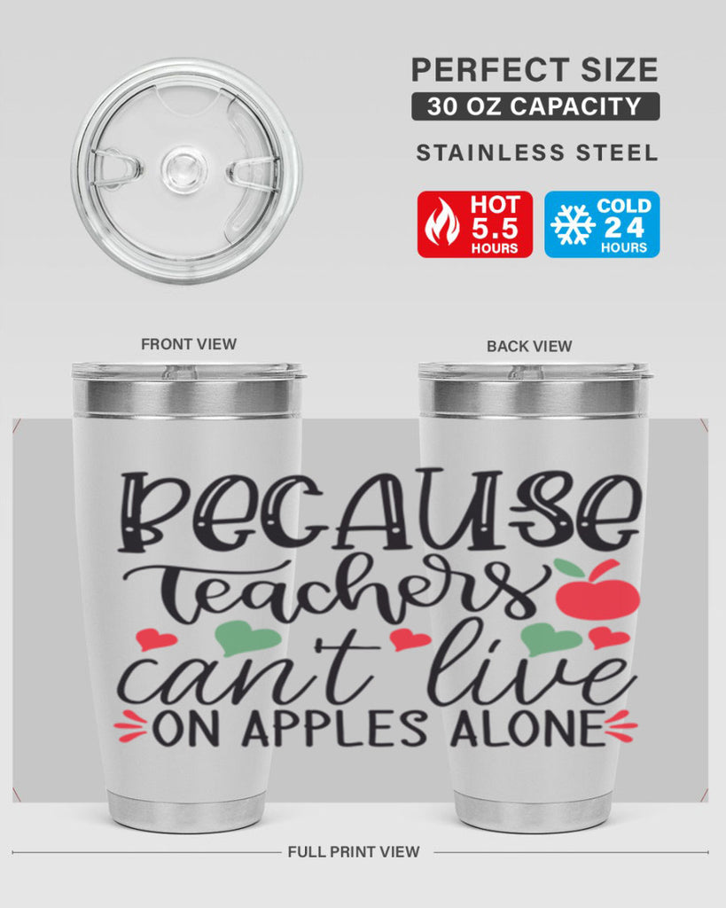 because teachers cant live on apples alone Style 120#- teacher- tumbler