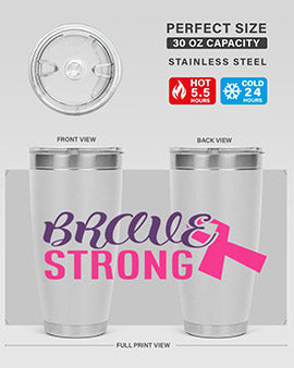 brave strong Style 15#- breast cancer- Tumbler