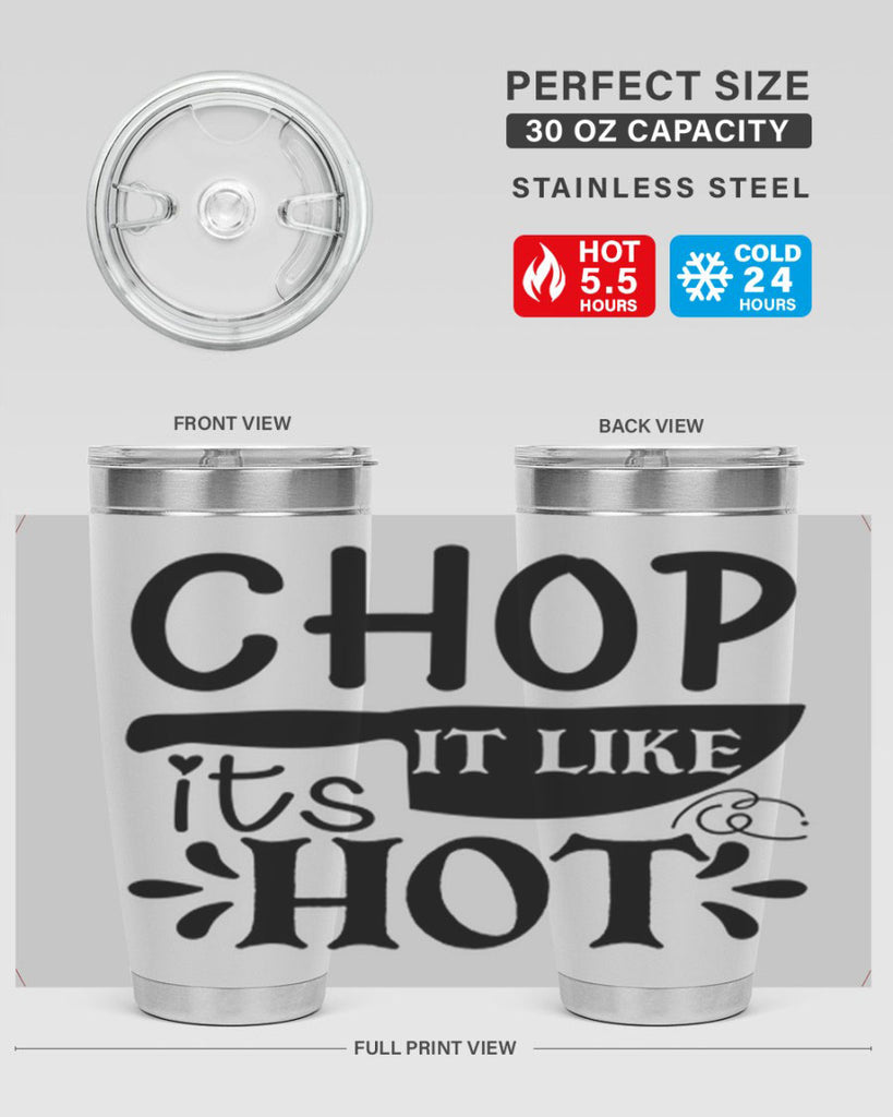 chop it like its hot 114#- kitchen- Tumbler