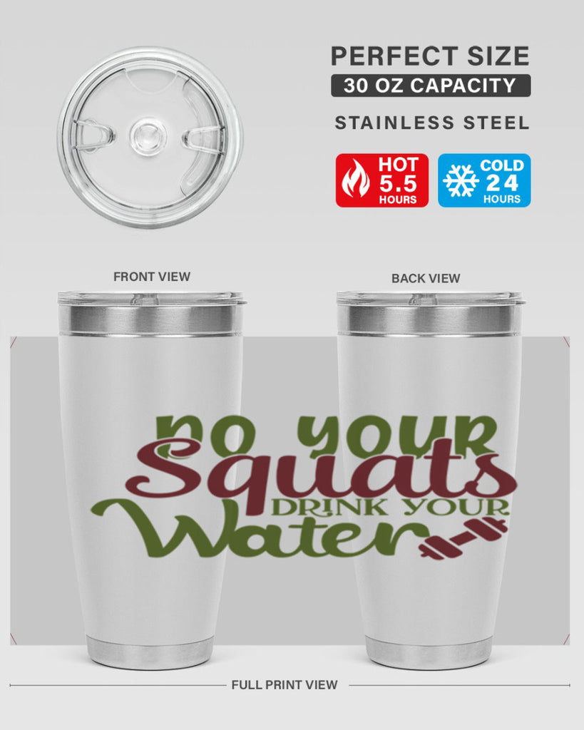 do your squats drink your water 49#- gym- Tumbler