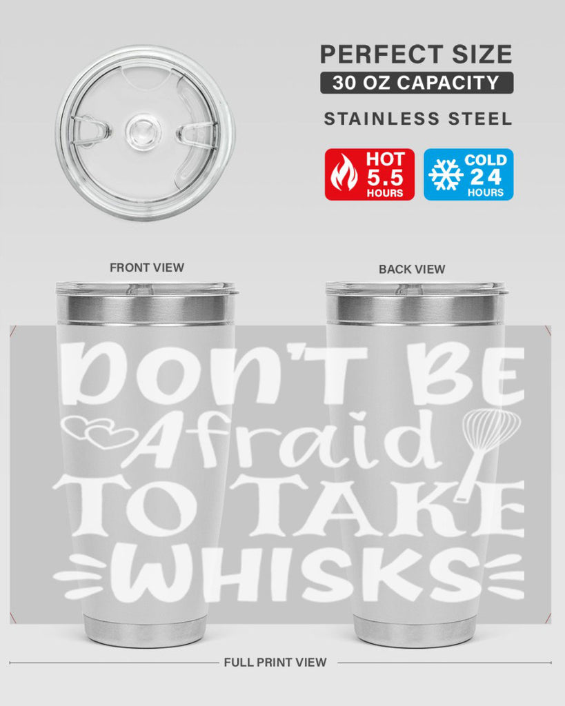 dont be afraid to take whisks 40#- kitchen- Tumbler