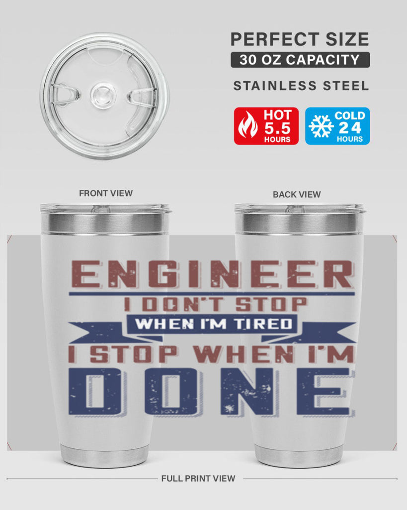 engineer i dont stop when im tired i stop when im done Style 65#- engineer- tumbler