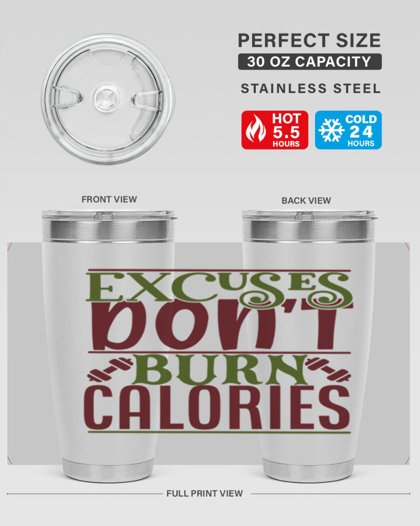 excuses dont burn calories 46#- gym- Tumbler