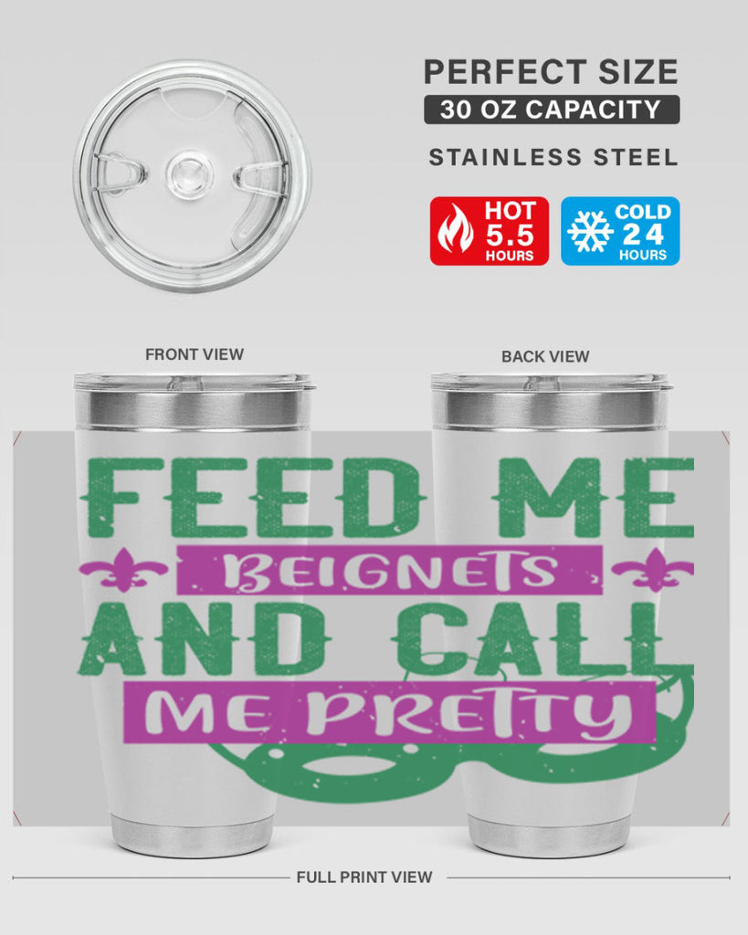 feed me beignets and call me pretty 71#- mardi gras- Tumbler
