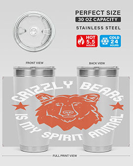 grizzly bears is my spirit animal 13#- Bears- Tumbler