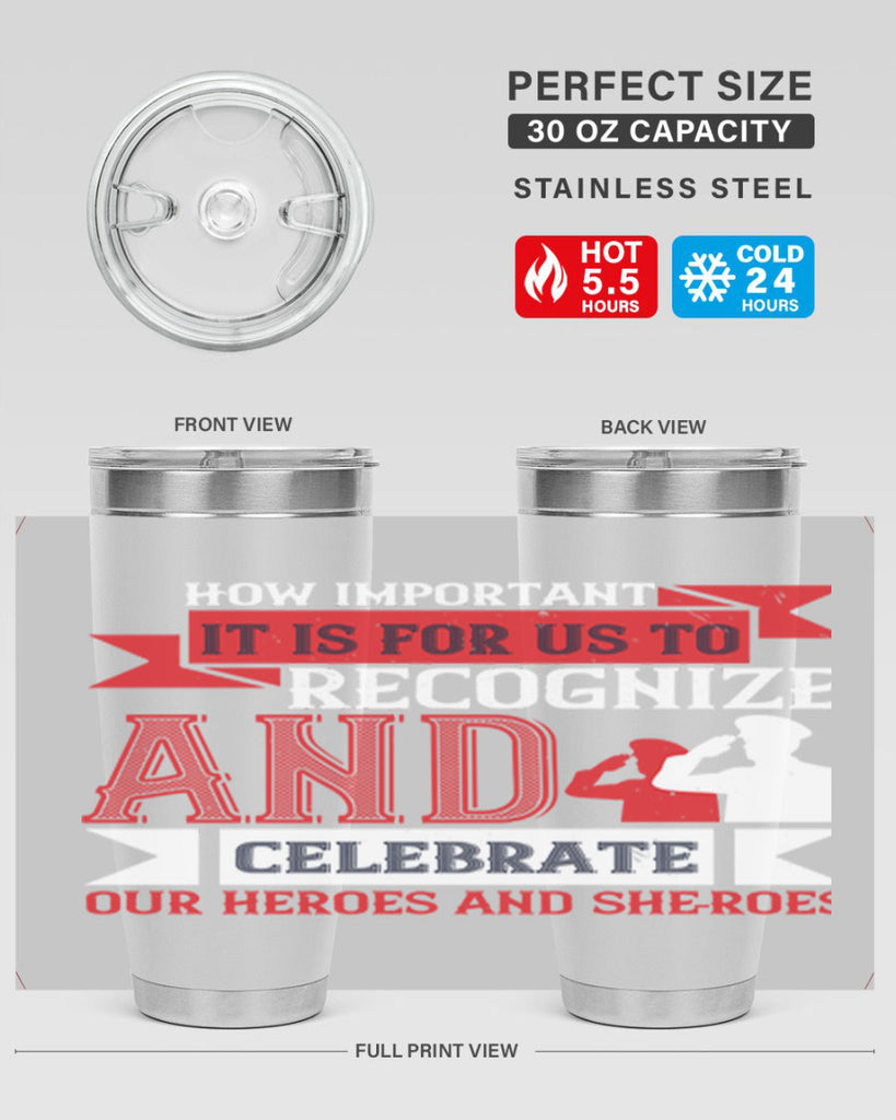 how important it is for us to recognize and celebrate our heroes and sheroes 60#- Veterns Day- Tumbler