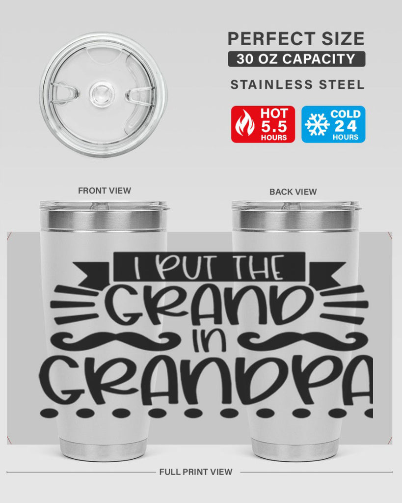 i put the grand in grandpa 36#- fathers day- Tumbler