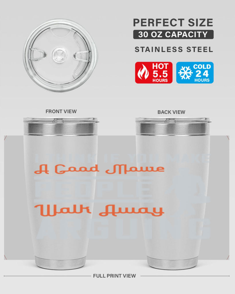 i think if you make a good movie people walk away arguing 61#- walking- Tumbler