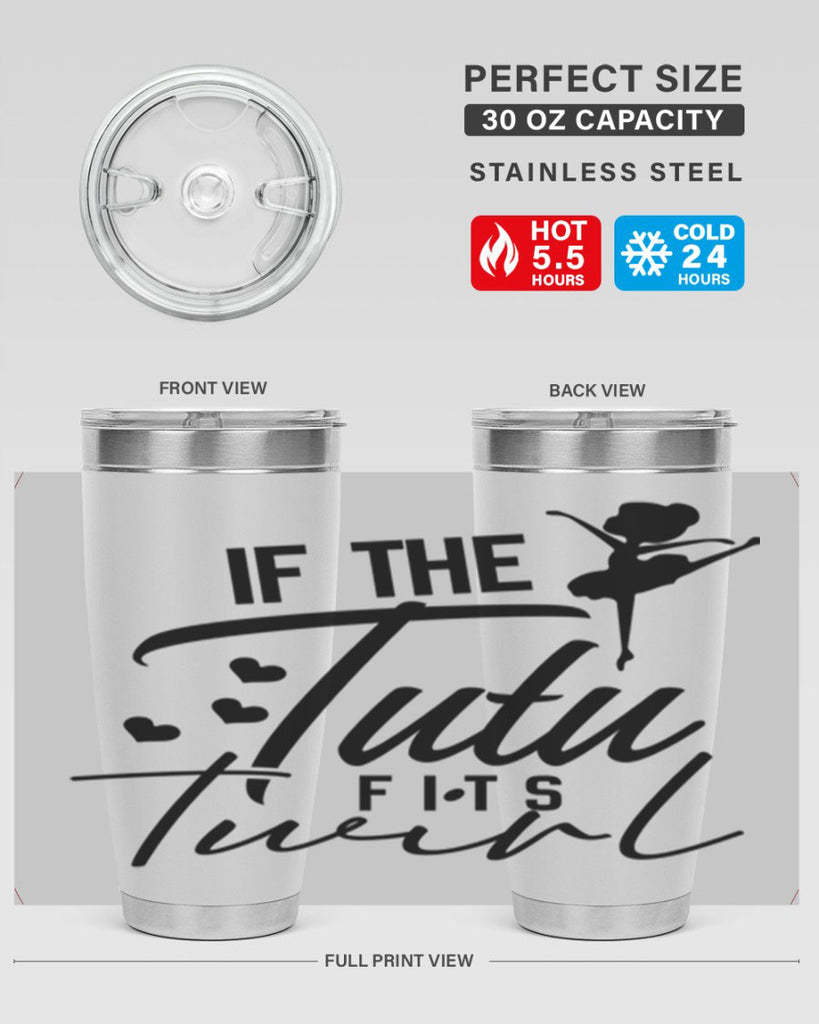 if the tutu fits twirl 48#- ballet- Tumbler