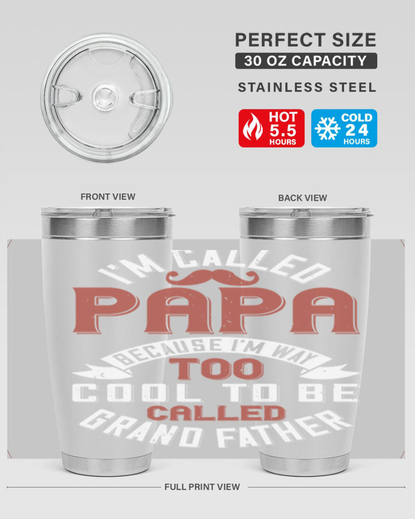 im called papa because im way too cool to be called grand father 229#- fathers day- Tumbler