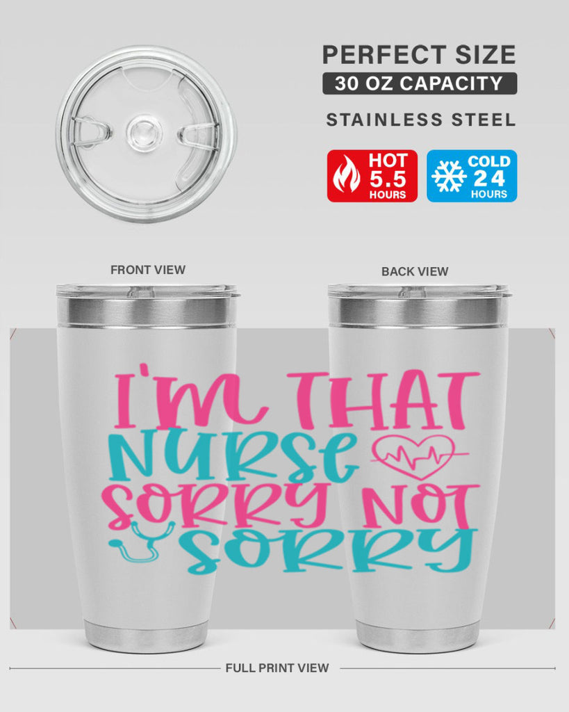 im that nurse sorry not sorry Style Style 151#- nurse- tumbler