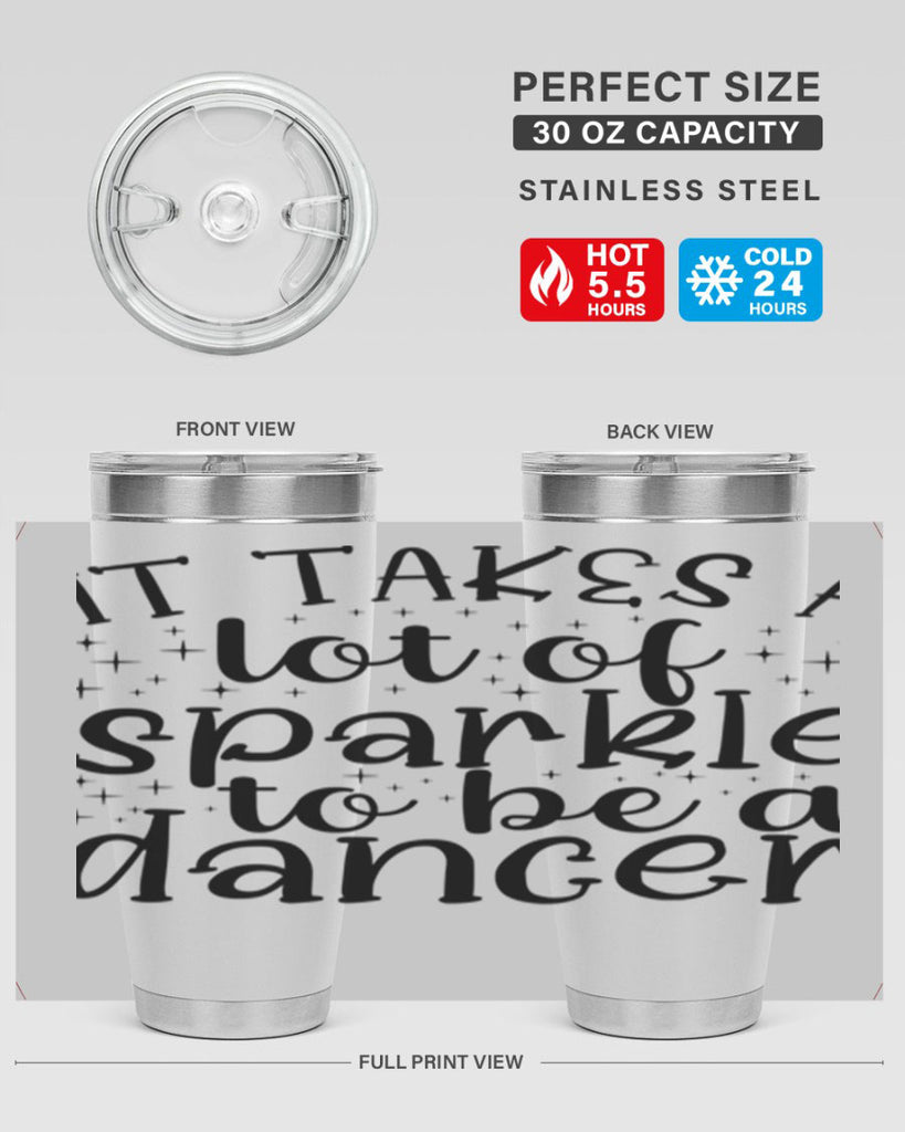 it takes a lof of sparkle to be a dancer54#- ballet- Tumbler