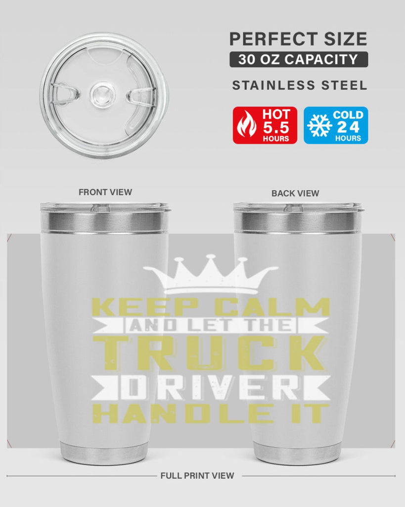 keep calm and let me the truck driver handle it Style 35#- truck driver- tumbler