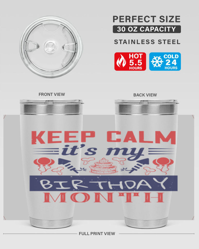 keep calm it’s my birthday month Style 73#- birthday- tumbler