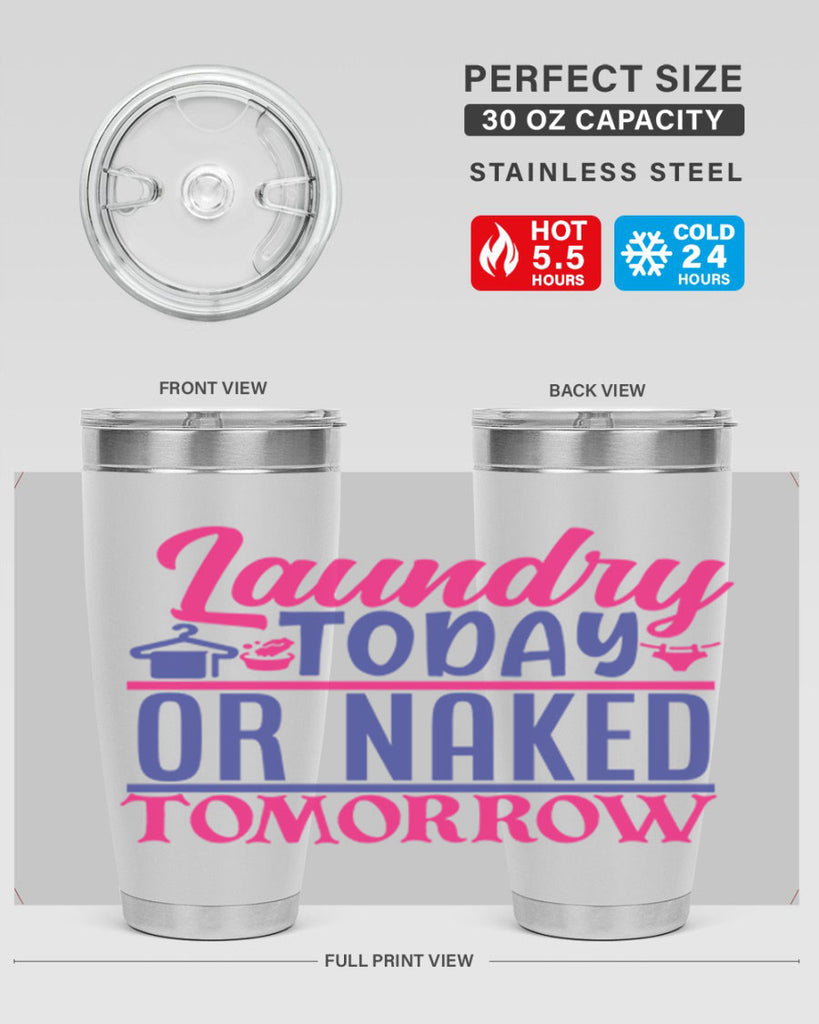 laundry today or naked tomorrow 4#- laundry- Tumbler