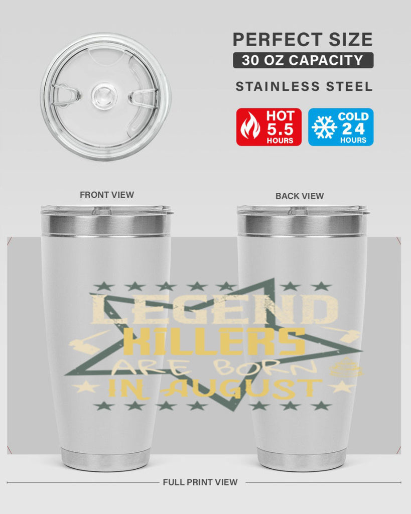 legend killers are born in august Style 64#- birthday- tumbler