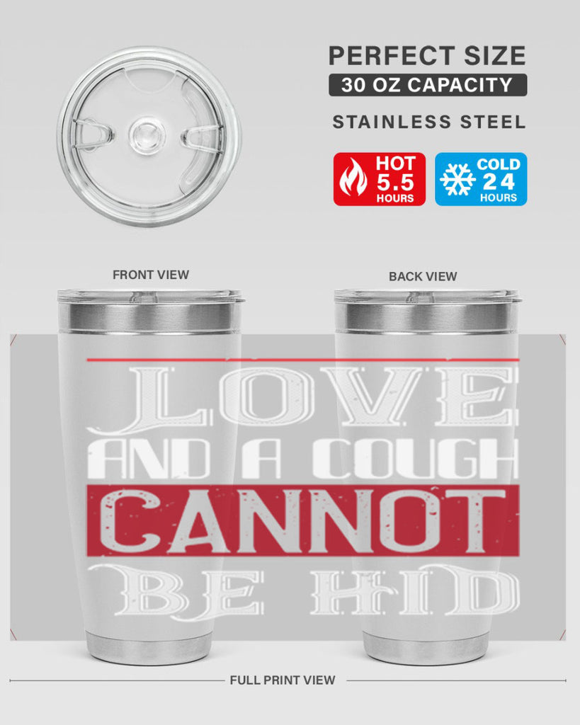 love and a cough cannat be hid 45#- valentines day- Tumbler