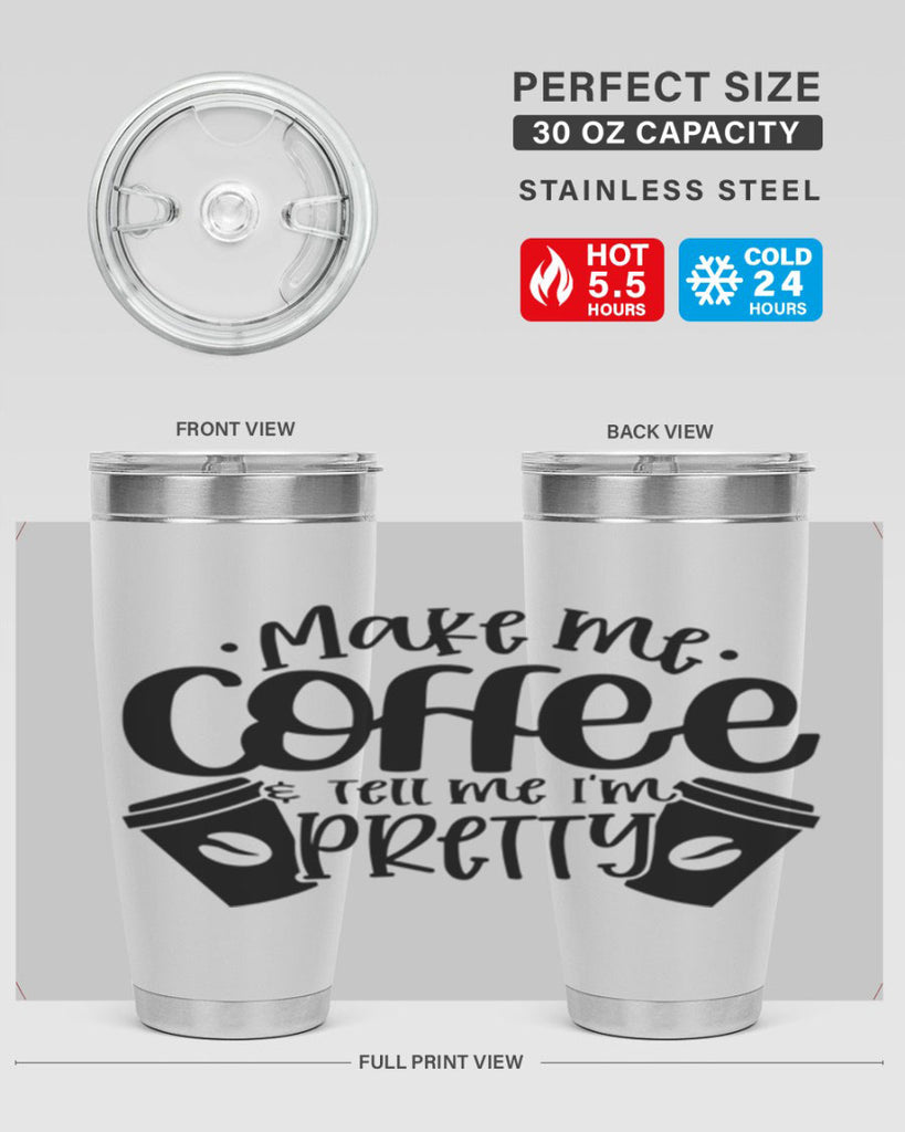 make me tell me im pretty 1#- drinking- Tumbler