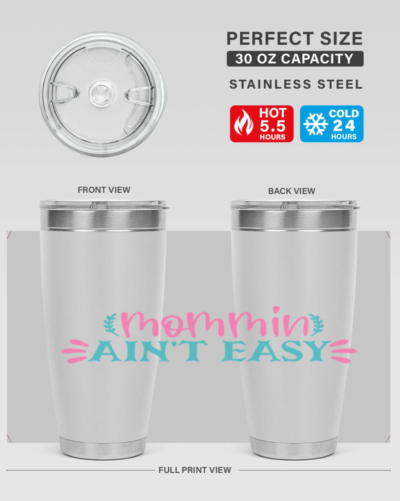 mommin aint easy 313#- mom- Tumbler