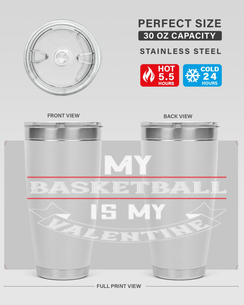 my basketball is my valentine 39#- valentines day- Tumbler
