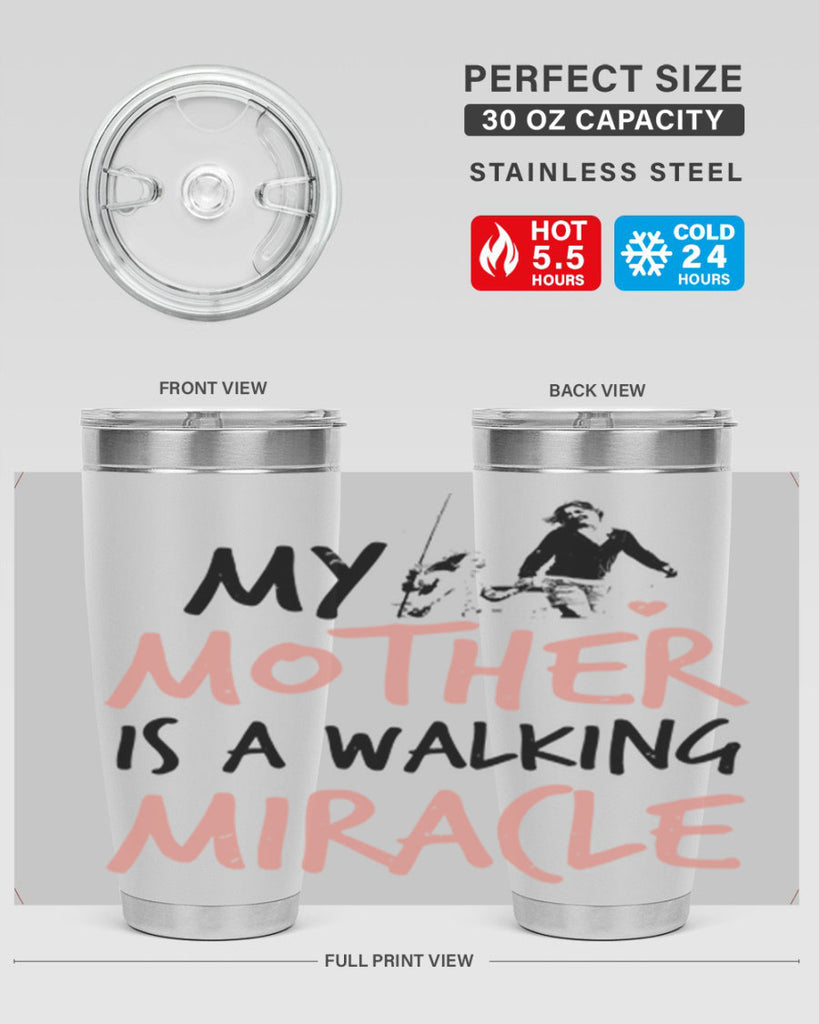 my mother is a walking miracle 36#- mothers day- Tumbler
