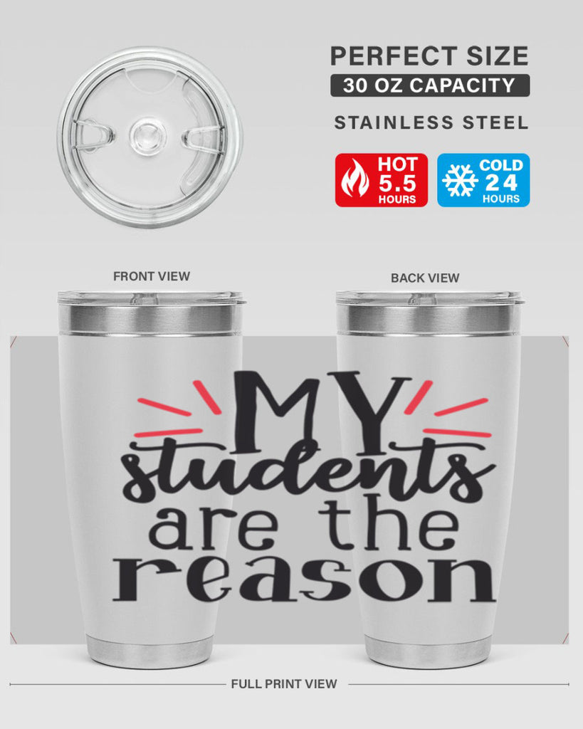 my students are the reason Style 169#- teacher- tumbler