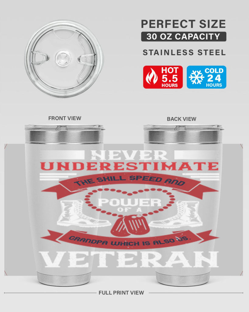 never underestimate the skill speed and power of a grandpa a which is also us veteran 44#- Veterns Day- Tumbler