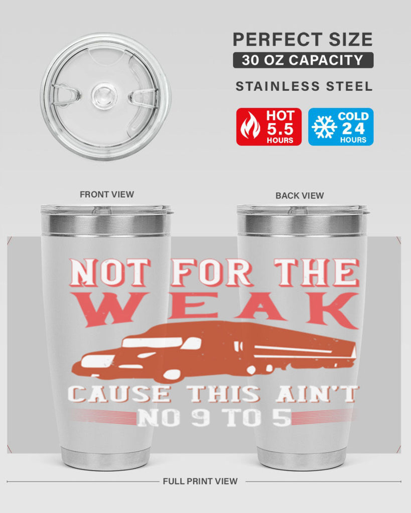 not for the weak cause this aint no to Style 26#- truck driver- tumbler