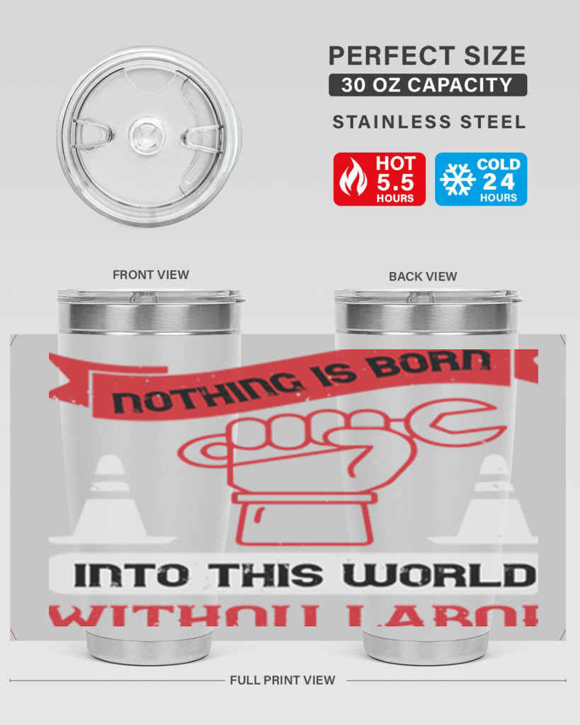 nothing is born into this world without labor 22#- labor day- Tumbler