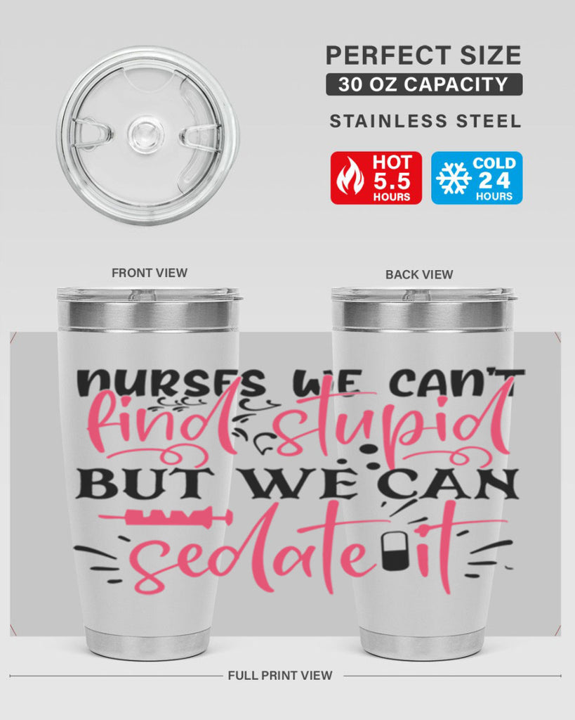 nurses we cant find stupid but we can sedate it Style Style 77#- nurse- tumbler