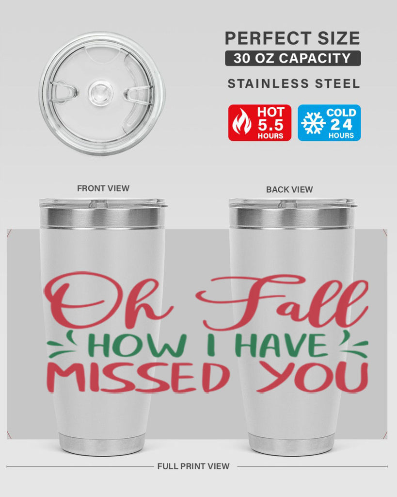 oh fall how i have missed you 449#- fall- Tumbler