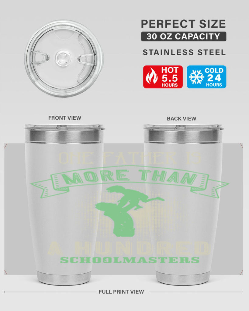 one father is more than a hundred schoolmasters 193#- fathers day- Tumbler